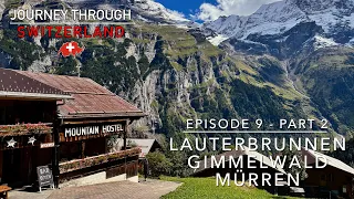 Journey Through Switzerland - Episode 9, Part 2: Lauterbrunnen, Gimmelwald, Mürren.