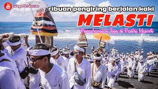 RIBUAN PENGIRING & BERJALAN KAKI | Prosesi Melasti Pura Samuan Tiga di Pantai Masceti