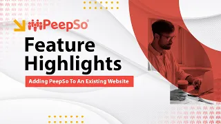 PeepSo Feature Highlights: Adding PeepSo to an Existing Website