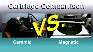 Comparing Ceramic and Magnetic Cartridge Sound Quality - Revisit