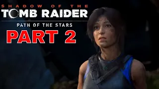 SHADOW OF THE TOMB RAIDER Walkthrough Part 2 [1080p HD PC MAX SETTINGS] - No Commentary