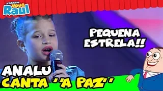 ANALU CANTA "A PAZ" NO PALCO DO PROGRAMA RAUL GIL!