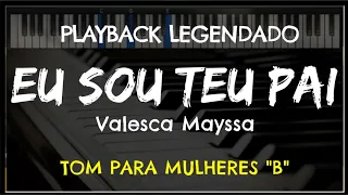 🎤 Eu Sou Teu Pai (PLAYBACK LEGENDADO - TOM FEMININO "B") Valesca Mayssa, by Niel Nascimento
