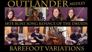 Outlander Medley - "Skye Boat Song & Dance of the Druids" - Barefoot Variations