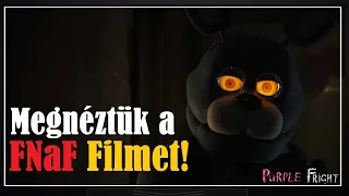 MEGNÉZTÜK A FNAF FILMET!! (Spoiler-es Kibeszélő)