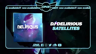 DNZ511 // DJ DELIRIOUS - SATELLITES (Official Video DNZ Records)