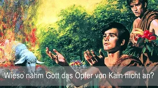 Wieso nahm Gott das Opfer von Kain nicht an