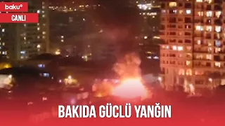 Bakıda güclü yanğın - Canlı Yayım (29.11.2022)