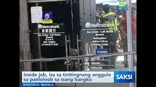 Saksi: Inside job, isa sa tinitingnang anggulo sa panloloob sa isang bangko