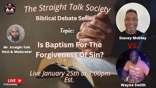 STS Biblical Debate Series Episode 7: Is Baptism For The Forgiveness Of Sins?