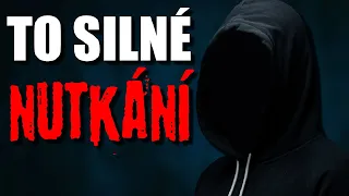 To silné nutkání - Creepypasta [ CZ ]