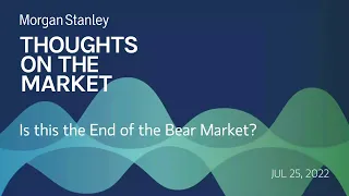 Mike Wilson: Is this the End of the Bear Market?