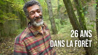 Cet homme vit depuis 26 ans dans la forêt !