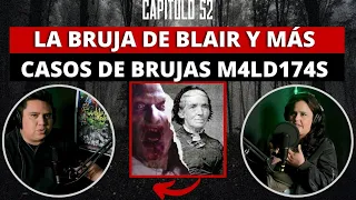 52 | La bruja de blair y más casos de brujas