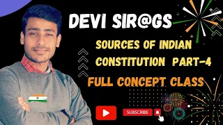 Sources Of Indian Constitution//PART-4//Complete Concept Class//POLITY BY DEVI SIR...👍👍👍