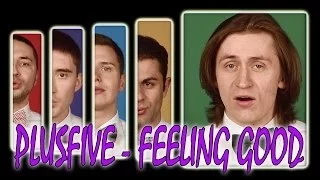 PlusFive - Feeling Good Cover Version