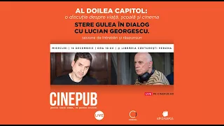 🔴 Stere Gulea în dialog cu Lucian Georgescu | CINEPUB Live & CERCUL