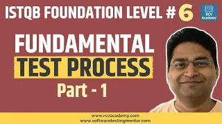 ISTQB Foundation Level #6 - Fundamental Test Process - Part 1