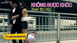 [MV HD] Không Được Khóc - Phạm Trưởng