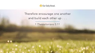 Waters of Encouragement | Audio Reading | Our Daily Bread Devotional | March 10, 2023