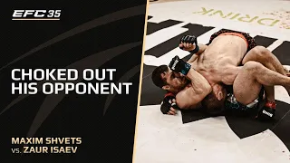 Жесткое удушение | Максим Швец vs Заур Исаев на EFC 35