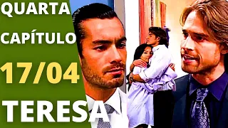 TERESA CAPÍTULO DE HOJE QUARTA 17/04 Teresa tenta seduzir Fernando