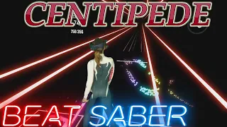 Beat Saber || Centipede by Knife Party (Expert+) First Attempt || Mixed Reality