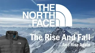 The North Face - The Rise and Fall...And Rise Again