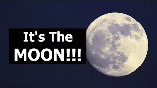 It's The MOON!!!