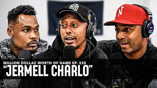 JERMELL CHARLO: MILLION DOLLAZ WORTH OF GAME EPISODE 235