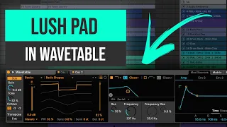 How to Make Lush Evolving Pads in Wavetable | Ableton Tutorial