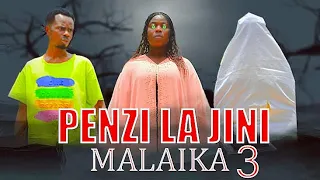 PENZI LA JINI MALAIKA |3|