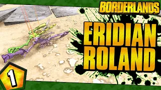 Borderlands | Modded Eridian Allegiance Roland Funny Moments And Drops | Day #1
