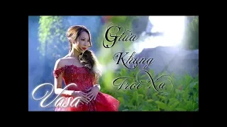 Giua Khung Troi Xa  - Vasa (Official Music Video)