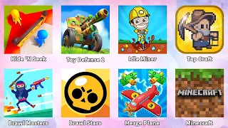 Minecraft,Brawl Stars,Brawl Masters,Tap Craft,Merge Plane,Hide 'N Seek,Toy Defense 2,Idle Miner