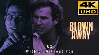 Blown Away (1994) "With or Without You" U2 • 4K & HQ Sound