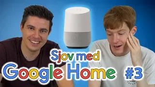 Sjov med Google Home #3