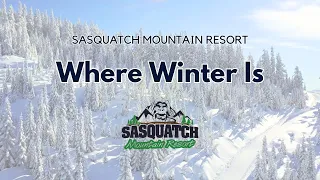 Where Winter Is: Sasquatch Mountain Resort