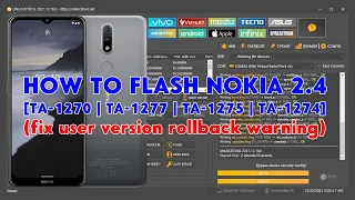 How To Flash Nokia 2.4 [TA-1270 | TA-1277 | TA-1275 | TA-1274] Using UnlockTool - [romshillzz]