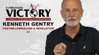 Postmillennialism and Revelation 1 — Kenneth Gentry