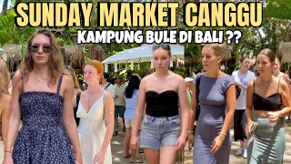 SUNDAY MARKET LA BRISA CANGGU BALI | KAMPUNG BULE DI BALI ?? | WOW .. FULL BULE ASIK BERBELANJA !!!