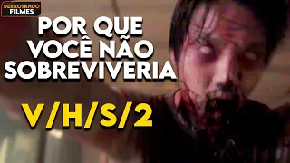 Por que Você NÃO SOBREVIVERIA as FITAS BIZARRAS de "V/H/S/2"