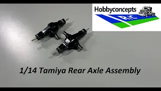 1/14 Tamiya Semi Truck Rear Axle Assembly and Installation