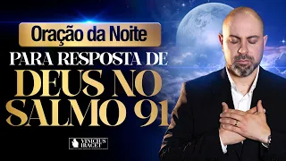 Oração da Noite no Salmo 91 Da Resposta de Deus  - 18 de Março (12 dias de Clamor ) @ViniciusIracet