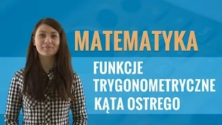 Matematyka - Funkcje trygonometryczne kąta ostrego