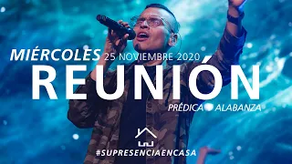 🔴 Reunión Miércoles  🌎🌍🌏 (Prédica y Alabanza) - 25 Noviembre 2020 | El Lugar de Su Presencia