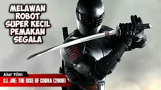HENTIKAN ROBOT SUPER KECIL MENGHANCURKAN BUMI | ALUR CERITA FILM G.I. JOE THE RISE OF COBRA (2009)
