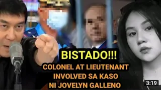 BISTADO NAH!!  KOLONEL AT LIEUTINANT INVOLVE SA PAG PATAY KAY JOVELLYN GALLENO!