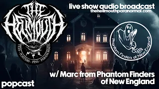 The Hellmouth Popcast : w/ Marc from Phantom Finders of New England 4/12/23