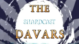 Dealing With The Davars - Shardcast